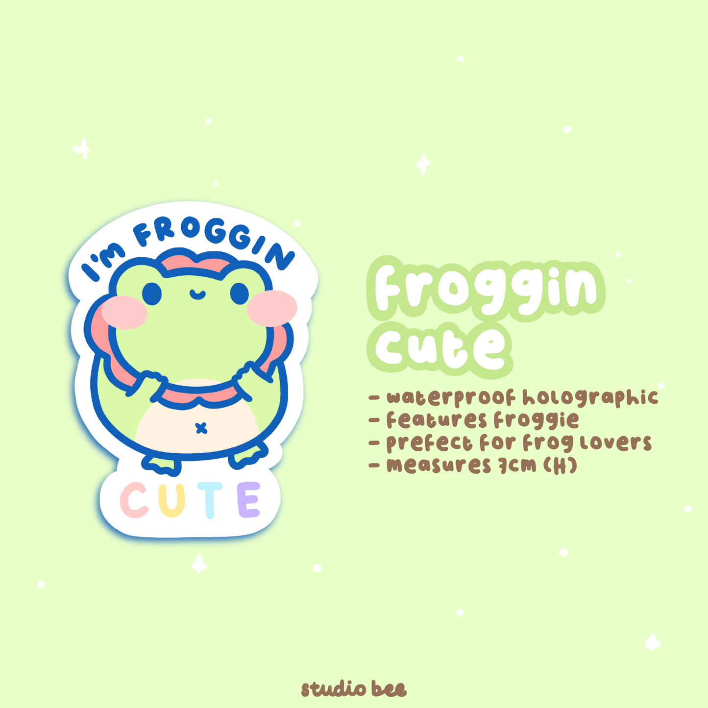 'I'm Froggin Cute' Froggie Holographic Sticker Flake